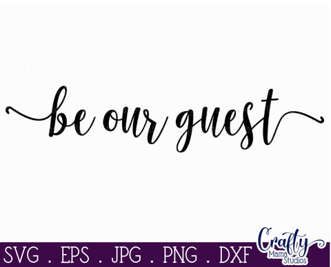 Be Our Guest Svg, Farmhouse Svg, Home Sign, Welcome Svg SVG Crafty Mama Studios 