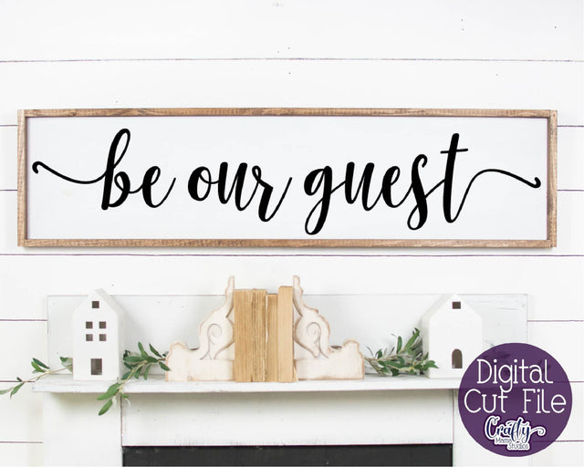 Be Our Guest Svg, Farmhouse Svg, Home Sign, Welcome Svg SVG Crafty Mama Studios 