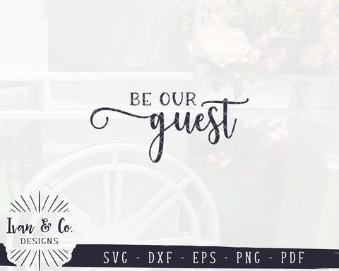 Be Our Guest SVG Files | Guest Room Svg | Rustic Svg | Farmhouse Svg | Family Svg | Commercial Use | Digital Cut Files (1254625598) SVG Ivan & Co. Designs 