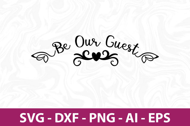 Be Our Guest svg SVG orpitasn 