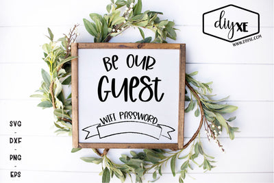 Be Our Guest Wifi Password SVG DIYxe Designs 