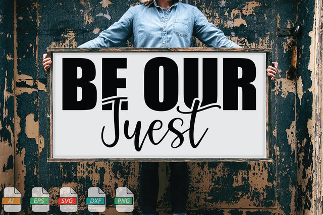 Be Our Juest Sign SVG File SVG Creativeart88 