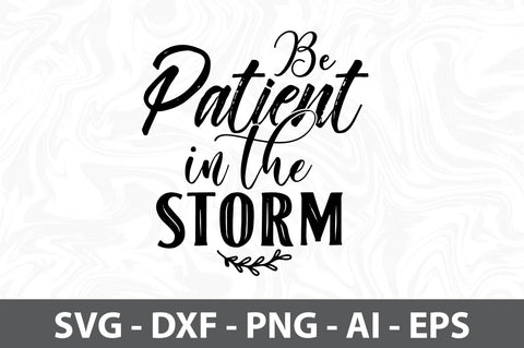 Be patient in the storm svg SVG orpitasn 