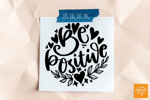 Be Positive SVG Motivational Round Quotes SVG dapiyupi store 