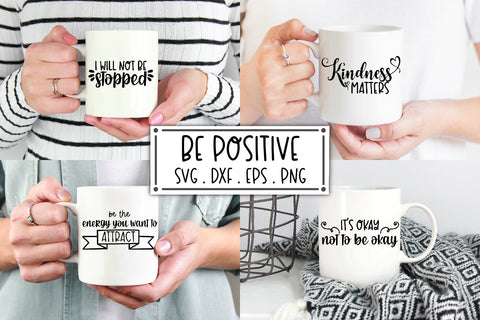 Be Positive SVG Quote Collection | Positivity SVG Cut Files SVG Illuztrate 