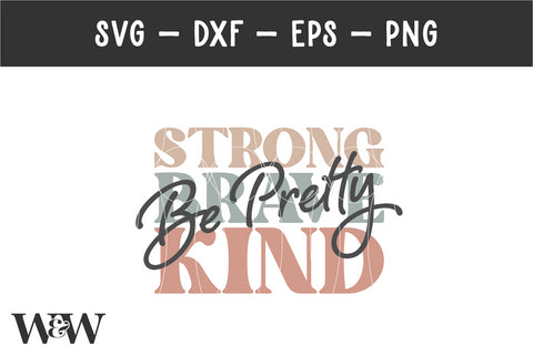 Be Pretty Strong Brave Kind SVG | Boho Self Love SVG SVG Wood And Walt 