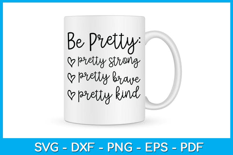 Be Pretty Strong Brave Kind SVG PNG PDF Cut File SVG Creativedesigntee 