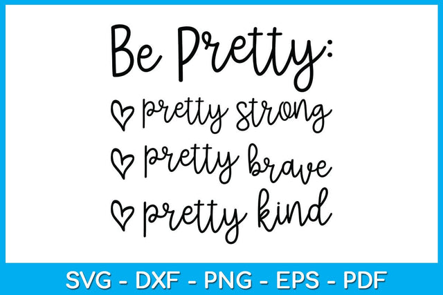 Be Pretty Strong Brave Kind SVG PNG PDF Cut File SVG Creativedesigntee 