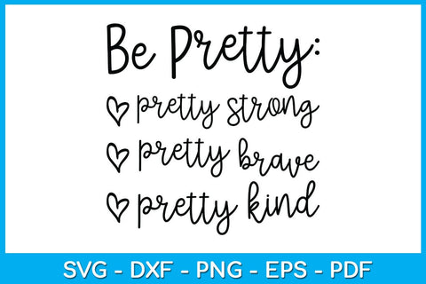 Be Pretty Strong Brave Kind SVG PNG PDF Cut File SVG Creativedesigntee 