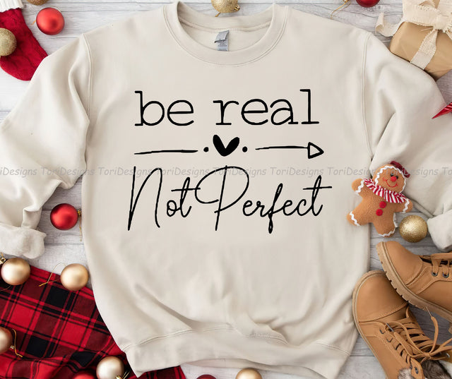 Be Real Not Perfect Png, Sublimation Shirt Design, Inspirational, Motivational Quotes and Sayings Png Digital File Instant Download Sublimation ToriDesigns 