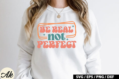 Be real not perfect Retro SVG SVG akazaddesign 