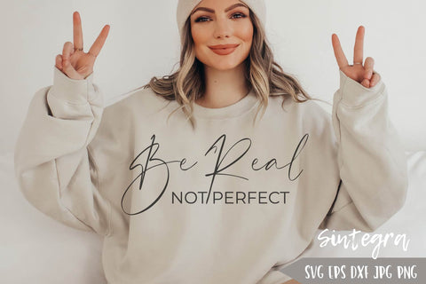 Be Real, Not Perfect SVG File Free For Commercial Use SVG Sintegra 