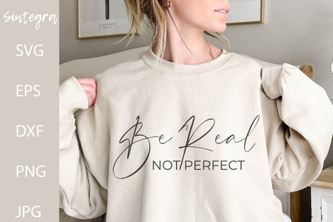 Be Real, Not Perfect SVG File Free For Commercial Use SVG Sintegra 