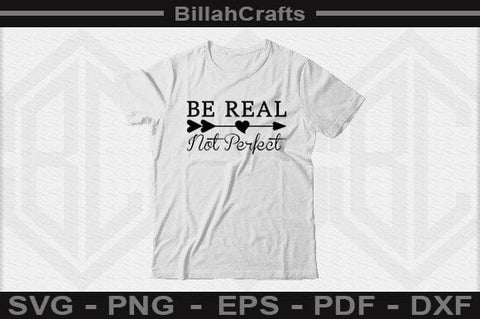 Be Real not Perfect SVG File SVG BillahCrafts 