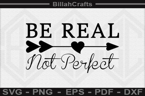 Be Real not Perfect SVG File SVG BillahCrafts 