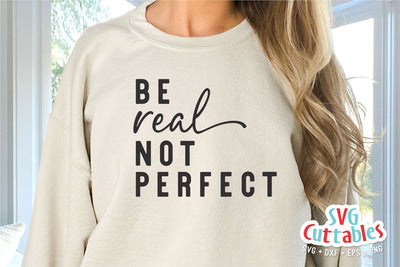 Be Real Not Perfect svg - Inspirational svg - Quote - svg - dxf - eps - png - Silhouette - Cricut - Digital File SVG Svg Cuttables 