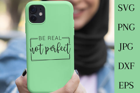 Be Real Not Perfect SVG SVG NextArtWorks 