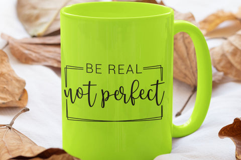 Be Real Not Perfect SVG SVG NextArtWorks 