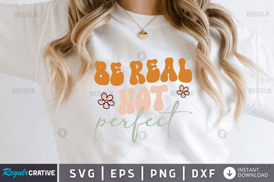 Be real not perfect SVG SVG Regulrcrative 