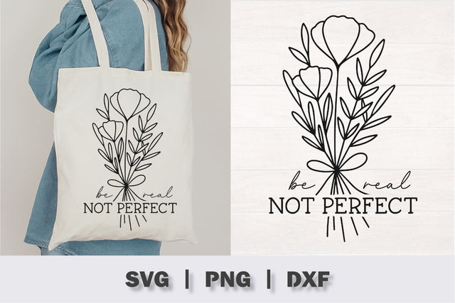 Be Real Not Perfect Wildflower SVG SVG Ikonart Design Shop 
