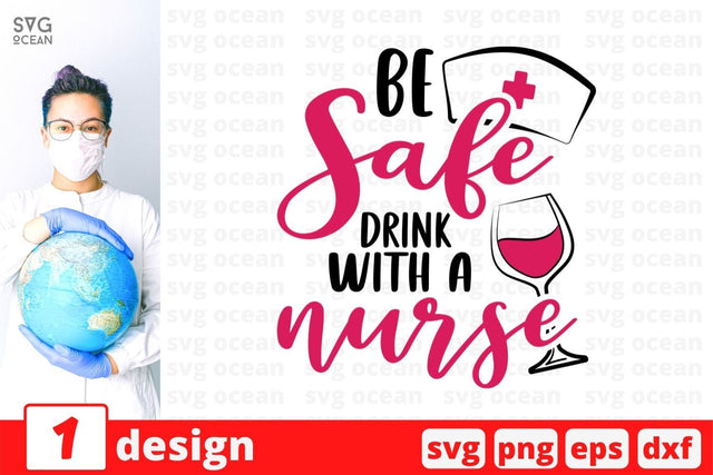 Be safe drink with a nurse SVG Cut File SVG SvgOcean 