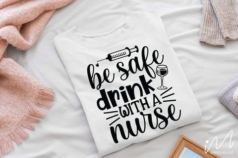 Be safe drink with a nurse svg, nurse svg SVG Isabella Machell 