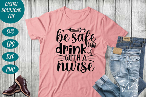 Be safe drink with a nurse svg, nurse svg SVG Isabella Machell 