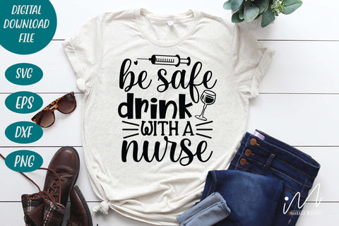 Be safe drink with a nurse svg, nurse svg SVG Isabella Machell 