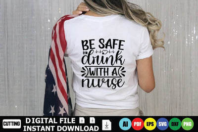 Be Safe Drink with a Nurse SVG Shahin alam 