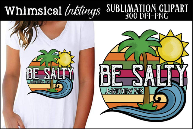 Be Salty- Beach Sublimation Clipart Sublimation Whimsical Inklings 