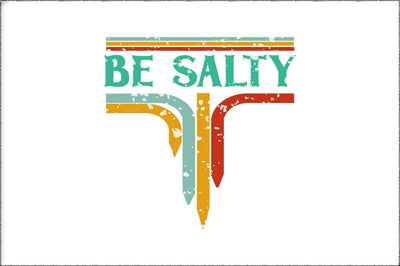 Be Salty Christian Sublimation Sublimation Jagonath Roy 