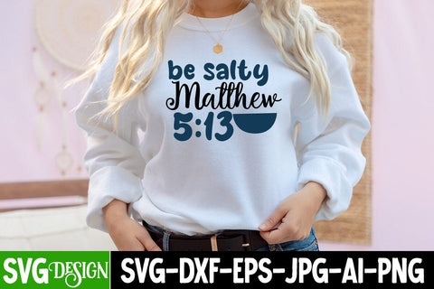 Be Salty Matthew 5:13 SVG Cut File,Be Salty Matthew 5:13 SVG Quotes, Summer SVG Cut File SVG BlackCatsMedia 