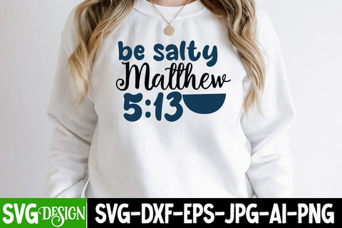 Be Salty Matthew 5:13 SVG Cut File,Be Salty Matthew 5:13 SVG Quotes, Summer SVG Cut File SVG BlackCatsMedia 