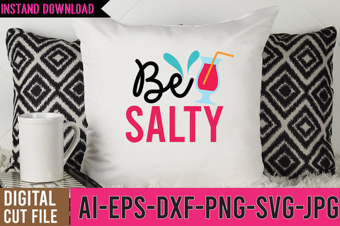 Be Salty SVG Cut File | Be Salty SVG Design Quotes SVG BlackCatsMedia 