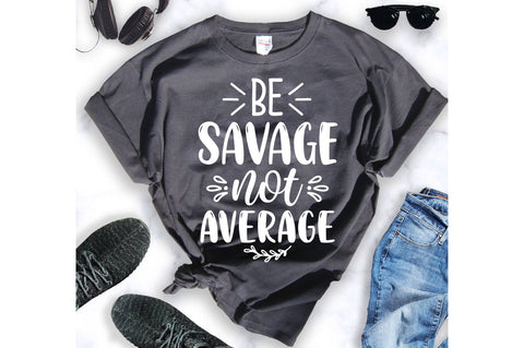 be savage not average svg SVG orpitasn 