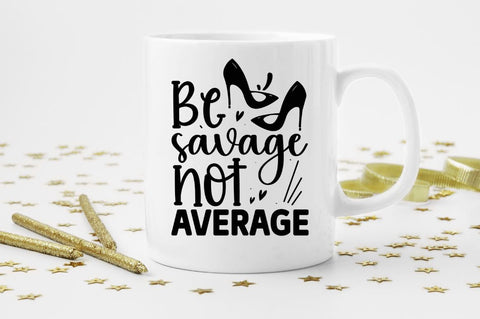 Be savage not average SVG SVG Regulrcrative 
