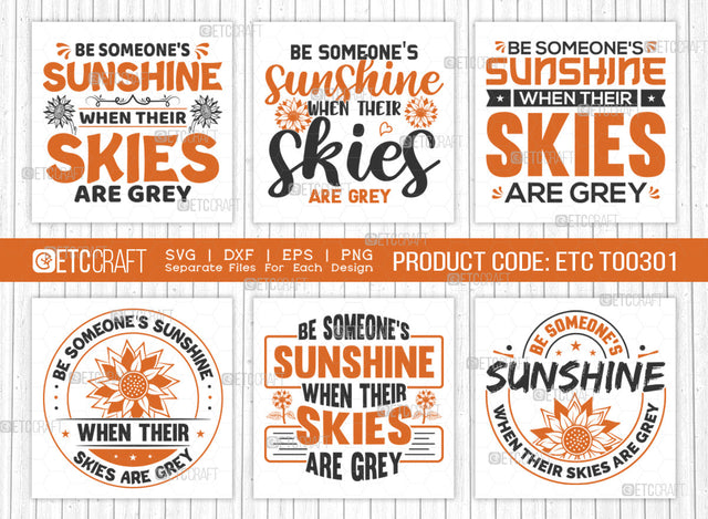 Be Someones Sunshine When Their Skies Are Grey SVG Bundle, Flower svg, Floral Svg, Summer Svg, Sunflower Svg, Sunflower Quotes, ETC T00301 SVG ETC Craft 