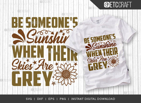 Be Someones Sunshine When Their Skies Are Grey SVG Cut File, Flower svg, Floral Svg, Summer Svg, Sunflower Svg, Sunflower Quotes, TG 00984 SVG ETC Craft 