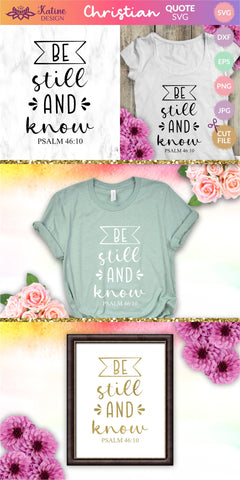 Be still and know, Bible verse svg, christian svg, christian quote, scripture svg, faith svg, blessed svg, religious svg. Png, Jpg, Dxf, Eps Svg, Cut File for Cricut and Silhouette. SVG KatineDesign 