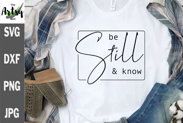 Be still and know, Christian svg, Scripture svg SVG The Artsy Spot 