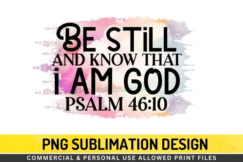 Be still and know Sublimation PNG Sublimation Regulrcrative 
