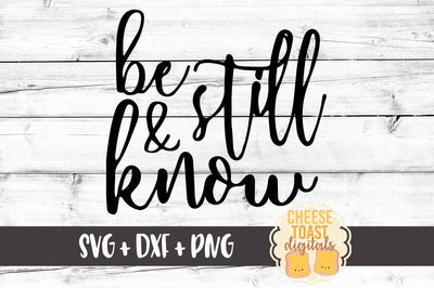 Be Still and Know SVG Cheese Toast Digitals 