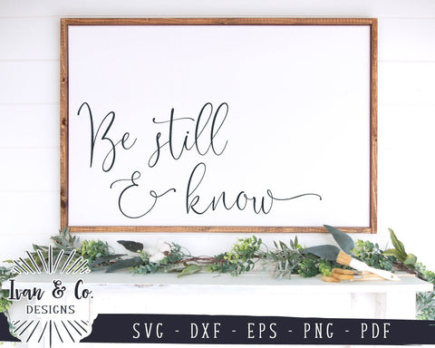 Be Still and Know SVG Files | Christian SVG | Psalm 46 | Farmhouse SVG (970248716) SVG Ivan & Co. Designs 