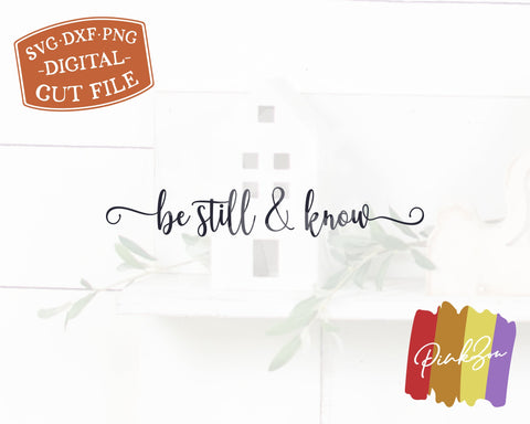 Be Still and Know SVG Files, Christian Svg, Psalm 46 Svg, Bible Verse Svg, Commercial Use, Cricut, Silhouette, Digital Cut Files, DXF PNG (1304891454) SVG PinkZou 