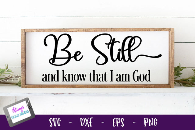 Be Still and Know that I am God | Christian Sign | Christian SVG Design SVG Stacy's Digital Designs 