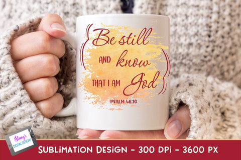 Be still and know that I am God | Christian Sublimation Sublimation Stacy's Digital Designs 