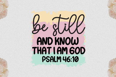 Be Still And Know That I Am God Psalm 4610 Sublimation Sublimation Jagonath Roy 