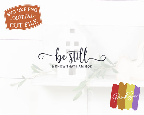 Be Still and Know That I Am God SVG Files, Christian Svg, Family Svg, Farmhouse Svg, Wood Sign, Commercial Use, Digital Cut Files, DXF PNG (1304872856) SVG PinkZou 