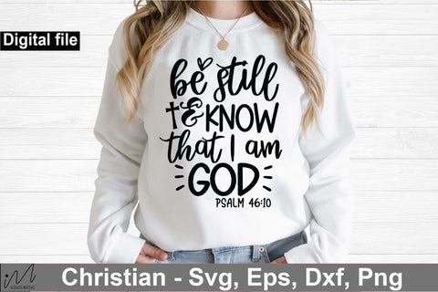 Be still and know that I am God svg, God t shirt svg, Christian t shirt SVG Isabella Machell 