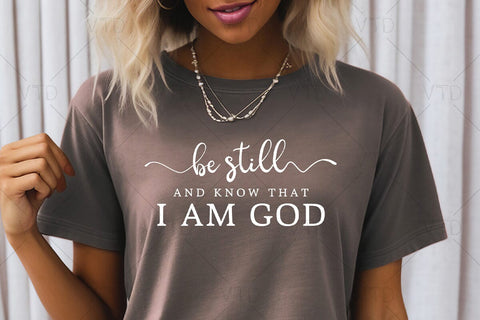 Be Still and Know That I am God Svg Png Files, Christian Svg, Religious Svg, Faith Svg, Jesus Svg, Bible Quotes Shirt Svg, Inspirational svg SVG DesignDestine 